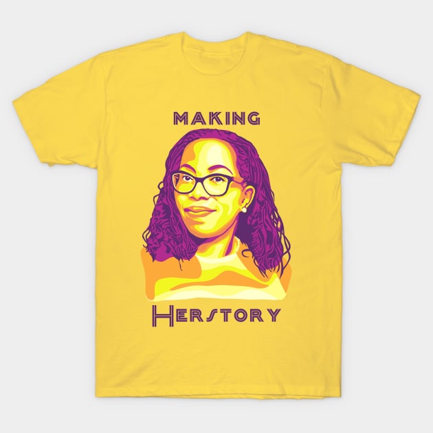 Ketanji Brown Jackson Making Herstory T-Shirt by Slightly Unhinged